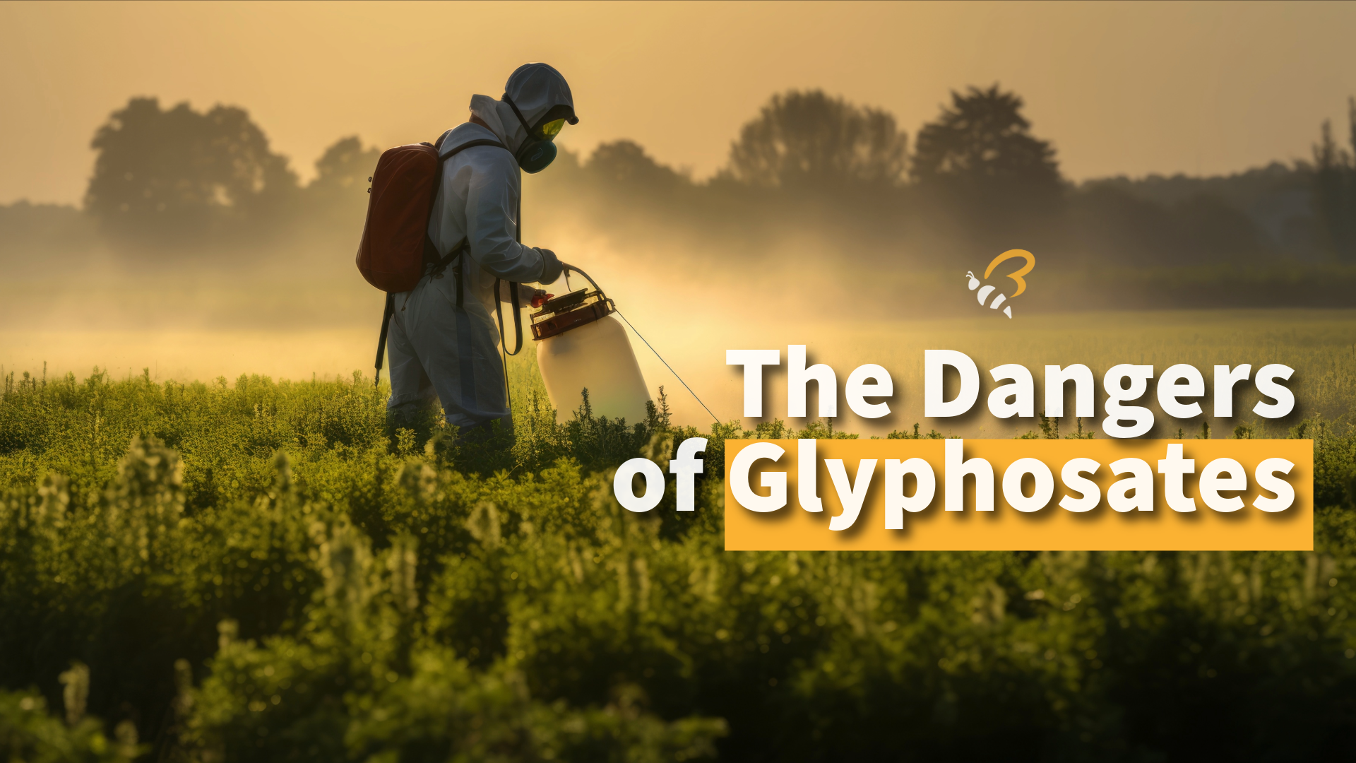 The Dangers Of Glyphosates