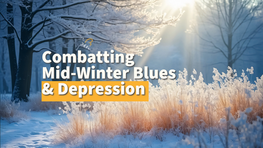 How To Combat the Mid-Winter Blues and Depression